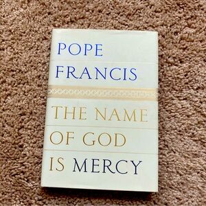 The Name of God Is Mercy by Pope Francis